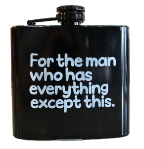 Flask - Man Has Everything - 5oz