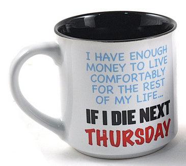 Ceramic Mug - If I Die Next Thursday
